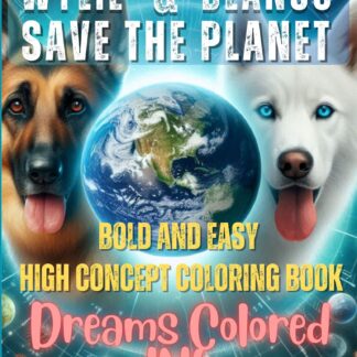 Wylie and Blanco Save the Planet High Concept Coloring Book